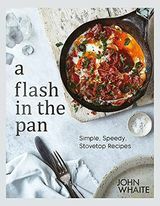 Ένα φλας στο Pan: Απλές, Speedy Stovetop Συνταγές από τον John Whaite